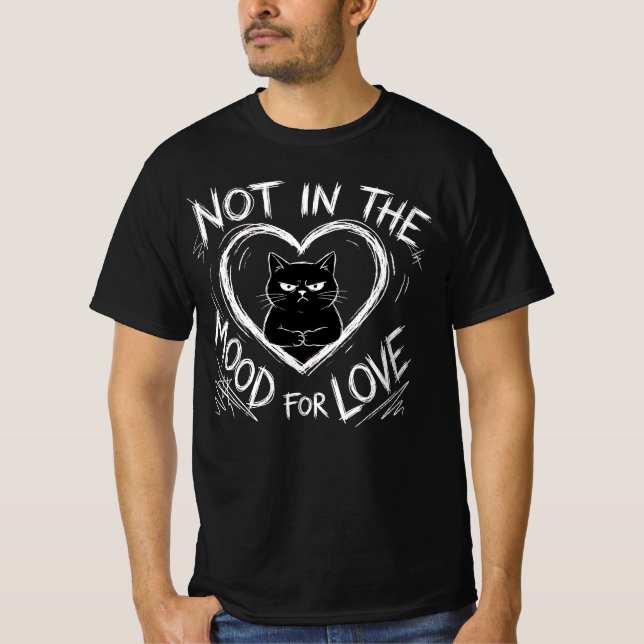 T-shirt Not In The Mood For Love Grumpy Cat Sarcastic (Devant)