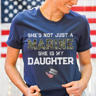 T-shirt Not Just A Marine My Daughter Military Custom Name