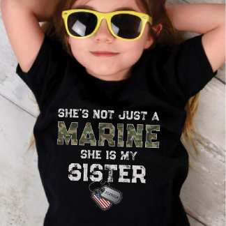 T-shirt Not Just A Marine She's My Sister Custom Military