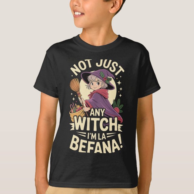 T-shirt “not Just Any Witch, I’m La Befana” Funny Italian  (Devant)