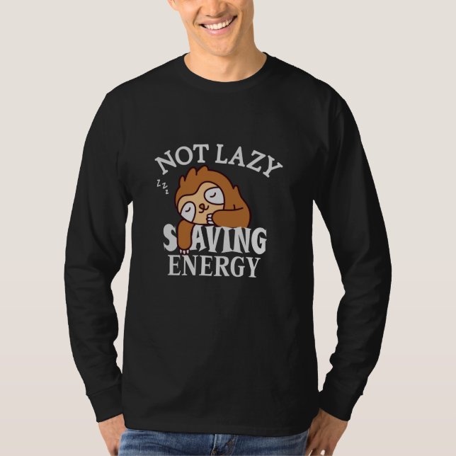 T-shirt Not lazy Saving Energy (Devant)
