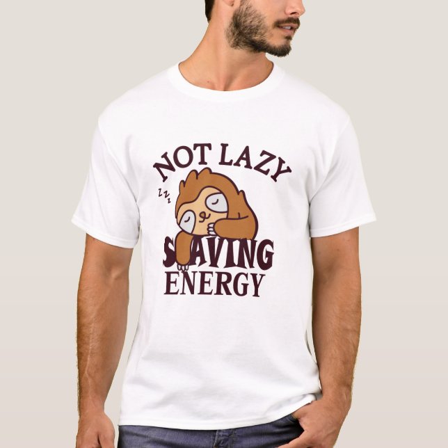 T-shirt Not lazy Saving Energy (Devant)