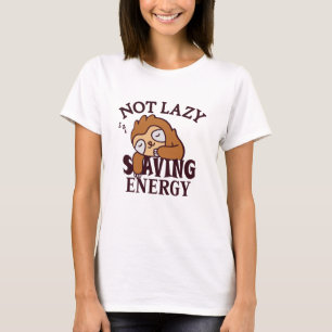 T-shirt Not lazy Saving Energy