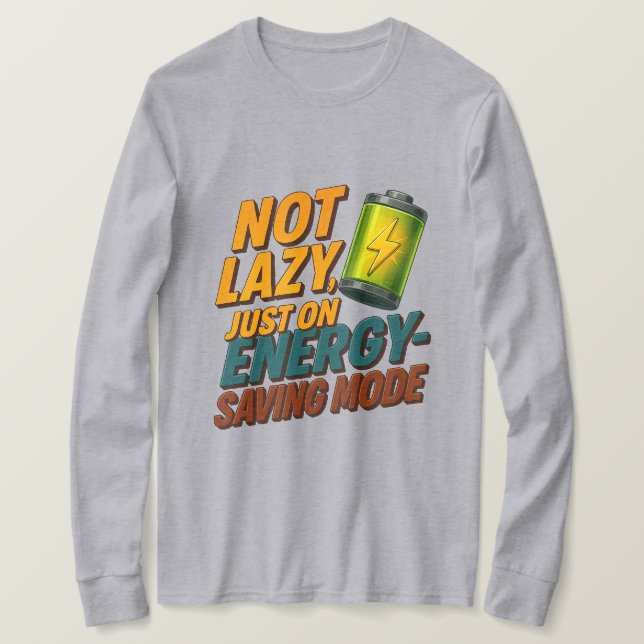 T-shirt Not Lazy, Saving Energy Tee (Design devant)