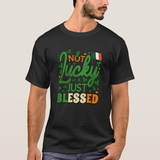 T-shirt Not Lucky Just Blessed Irish American Outfit St Pa (Devant)