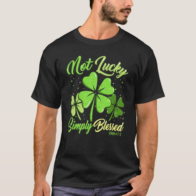 T-shirt Not Lucky Simply Blessed Christian Shamrock St Pat (Devant)