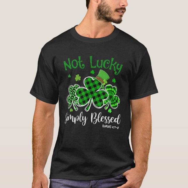 T-shirt Not Lucky Simply Blessed Christian Shamrock St Pat (Devant)