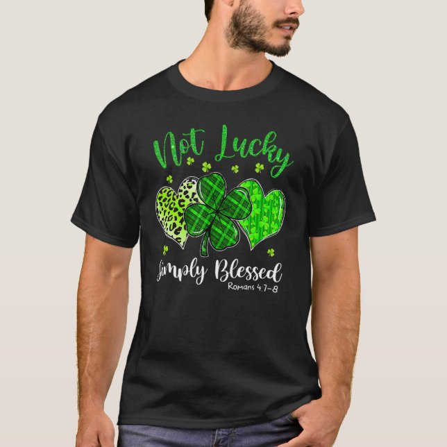 T-shirt Not Lucky Simply Blessed Christian Shamrock St Pat (Devant)
