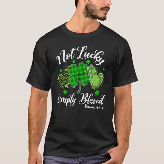 T-shirt Not Lucky Simply Blessed Christian Shamrock St Pat (Devant)