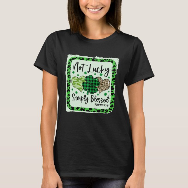 T-shirt Not Lucky Simply Blessed Christian St Patricks Day (Devant)