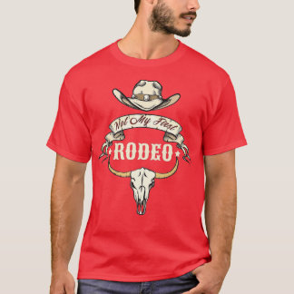 T-shirt Not My First Rodeo Bull Skull Western Life Country