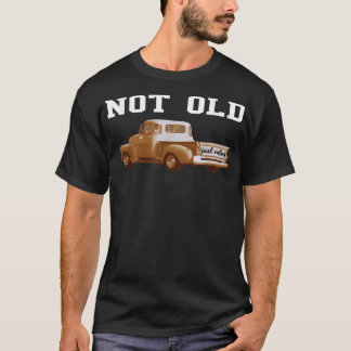T-shirt Not Old Just Retro Vintage Old Pickup Square Truck