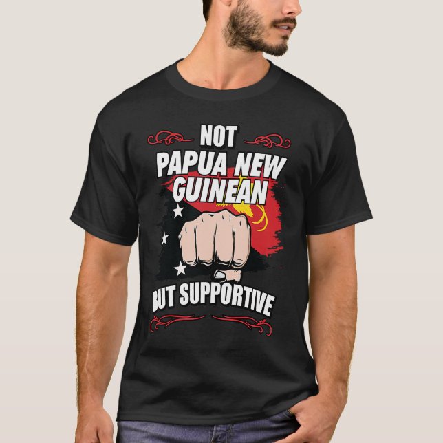 T-shirt Not Papua New Guinean But Supportive Travel Papua  (Devant)