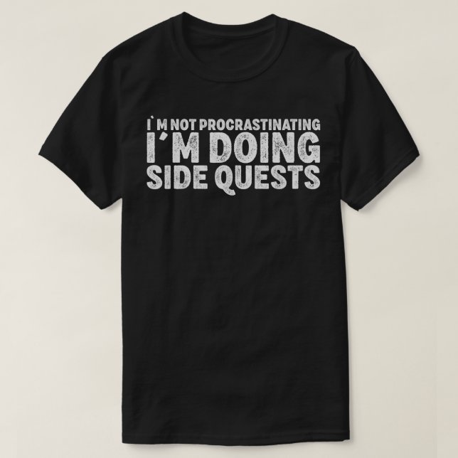 T-shirt Not Procrastinating Side Quests Funny (Design devant)
