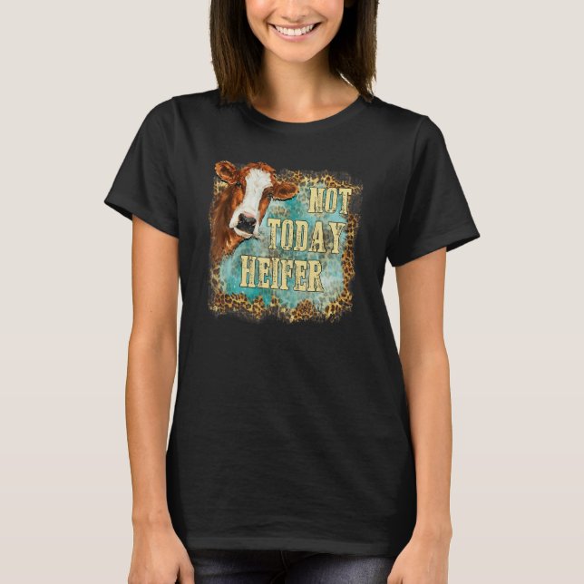 T-shirt Not Today Heifer Leopard Cute Cow Farm Western Sou (Devant)