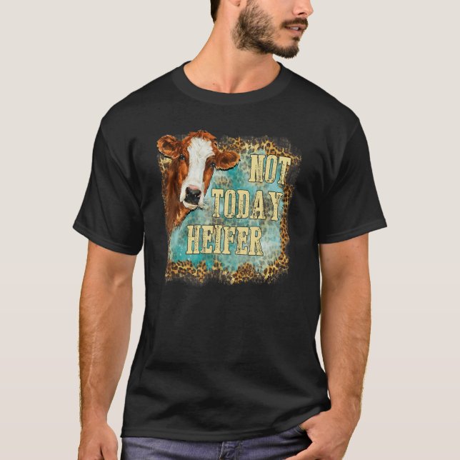 T-shirt Not Today Heifer Leopard Cute Cow Farm Western Sou (Devant)