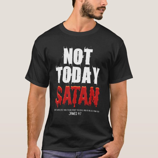 T-shirt Not Today Satan Christian James 47 Jesus Believer  (Devant)