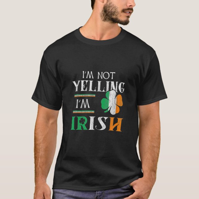 T-shirt Not Yelling I'm Irish Matching St Patrick's Day Cl (Devant)