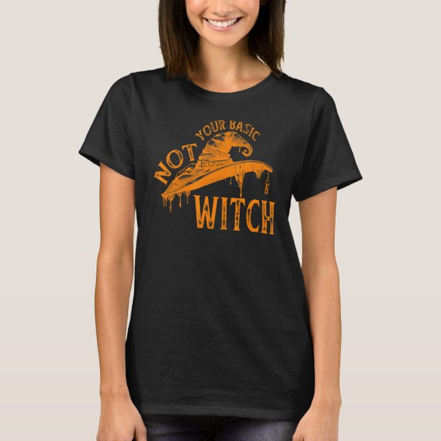 T-shirt Not Your Basic Witch Halloween (Devant)