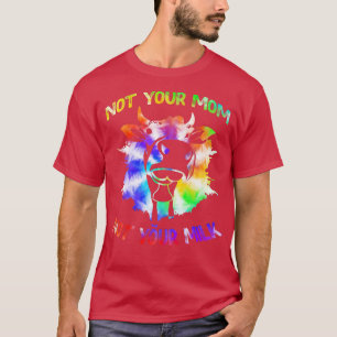 T-shirt Not your Mama Not your Milk Funny Vegetarian Tie D