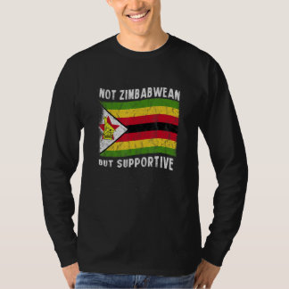 T-shirt Not Zimbabwean But Supportive National Flag Inspir