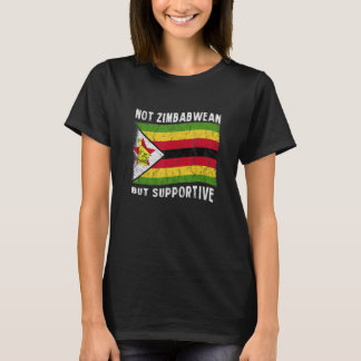 T-shirt Not Zimbabwean But Supportive National Flag Inspir
