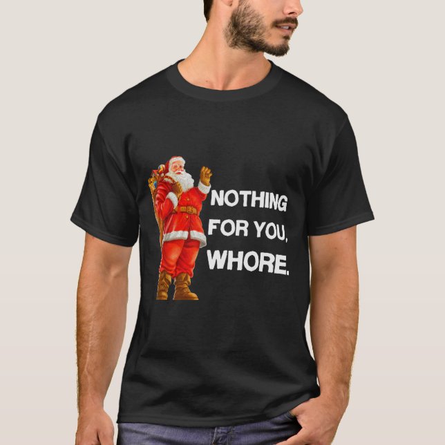 T-shirt Nothing For You,! Shirt Christmas Adult Funny Xmas (Devant)
