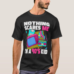 T-shirt Nothing Scares Me I'm A 90S Kid - 1990S Aesthetic