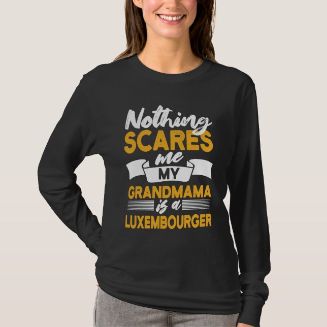 T-shirt Nothing Scares Me My Grandmama Is Luxembourger (Devant)