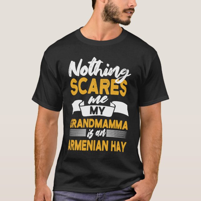 T-shirt Nothing Scares Me My Grandmamma Is Armenian Hay (Devant)