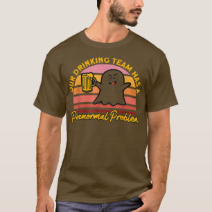 T-shirt Notre équipe de boisson Haunted House Ghost Hunter