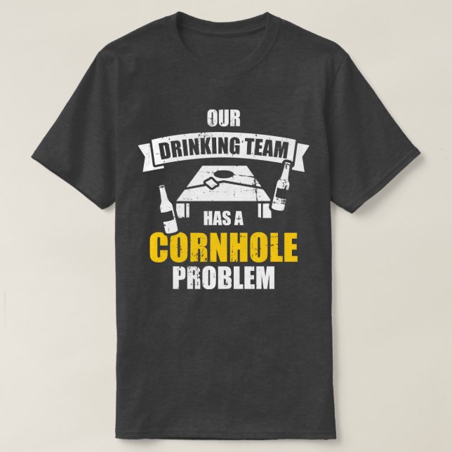 T-shirt Notre équipe de buveurs a un problème de cornhole (Design devant)