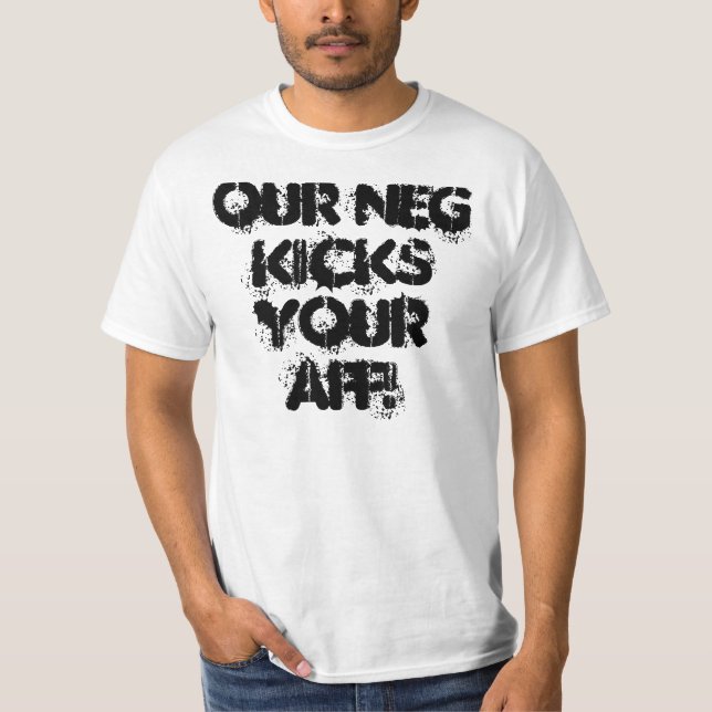 T-shirt Notre négatif donne un coup de pied votre AFF ! (Devant)