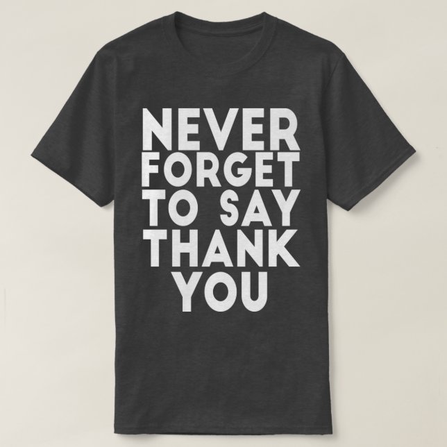 T-SHIRT N'OUBLIEZ JAMAIS DE DIRE MERCI (Design devant)