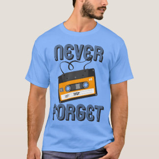 T-shirt N'oubliez jamais la cassette analogique 80S 90S
