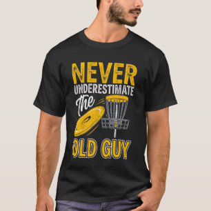 T-shirt N'oubliez jamais le vieil homme Disc Golf Golfeur