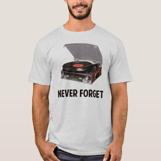 T-shirt N'oubliez jamais les tourne-disques de vinyle (Devant)