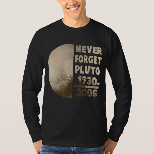 T-shirt N'oubliez jamais Pluto Planet Space Science 1 (Devant)