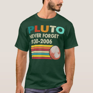 T-shirt N'oubliez jamais Pluto Retro Style Funny Space Sci