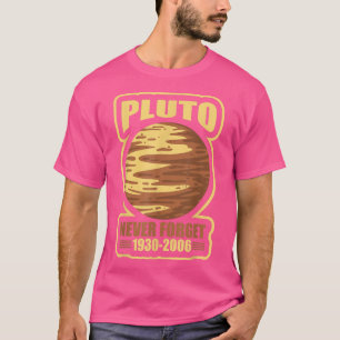 T-shirt N'oubliez jamais Pluton Astronomie Planète Science