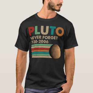 T-shirt N'oubliez jamais Pluton Retro Style Drôle Espace S