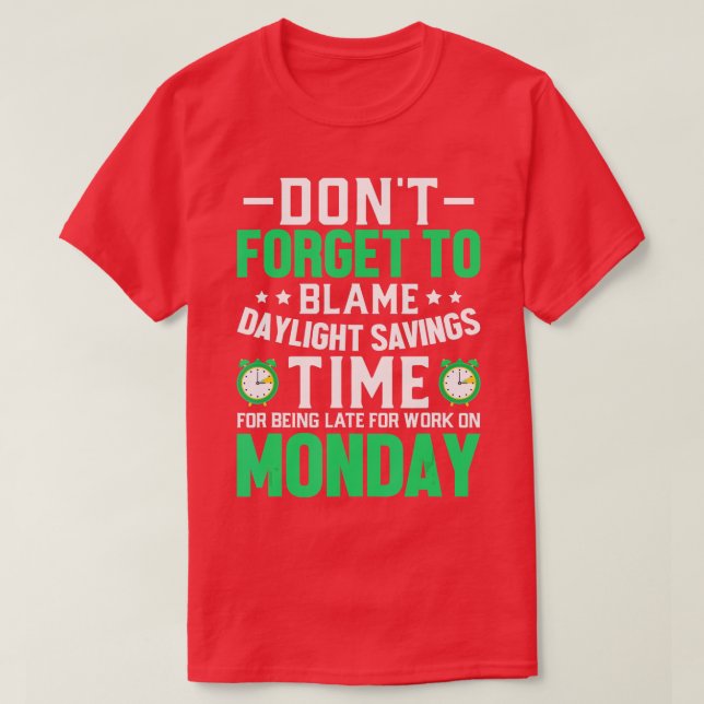 T-shirt N'Oubliez Pas De Blâmer Daylight Savings Time Drôl (Design devant)