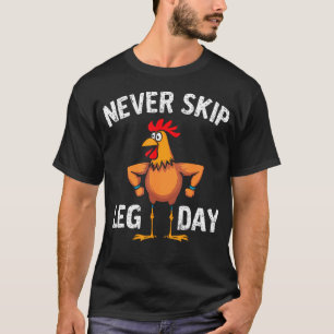 T-shirt N'oubliez pas le jour de jambe Rooster drôle de gy