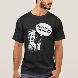 T-shirt N'oubliez pas le lard ! Conception de lard