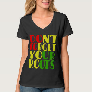 T-shirt N'oubliez pas vos racines-afro-américaines