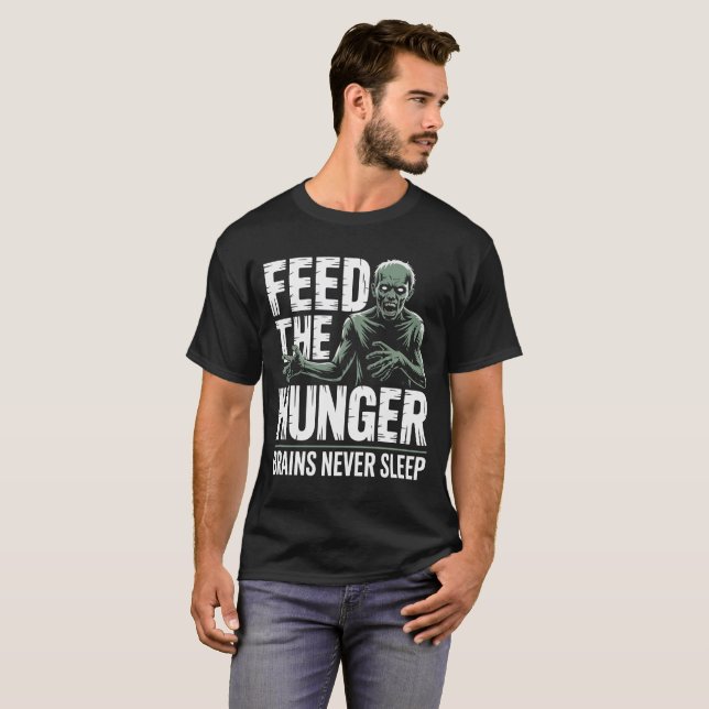 T-shirt Nourrir la chemise d'horreur Zombie de la faim (Devant entier)