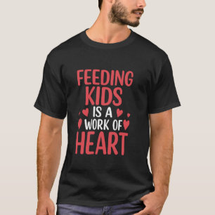 T-shirt Nourrir Les Enfants Est Un Travail De Coeur Repas