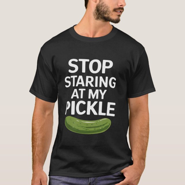 T-shirt Nourriture Arrêter De Monter À Mon Pickle Funny Ad (Devant)