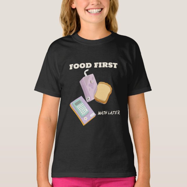 T-shirt Nourriture d'abord mathématiques après la pause dé (Devant)