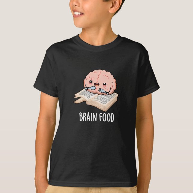 T-shirt Nourriture du cerveau amusant Anatomie jeu de mots (Devant)